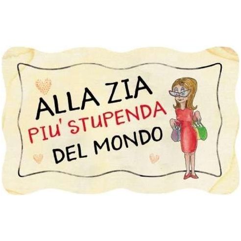 TARGA LEGNO "ZIA PIU' STUPENDA"